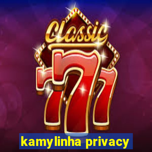 kamylinha privacy